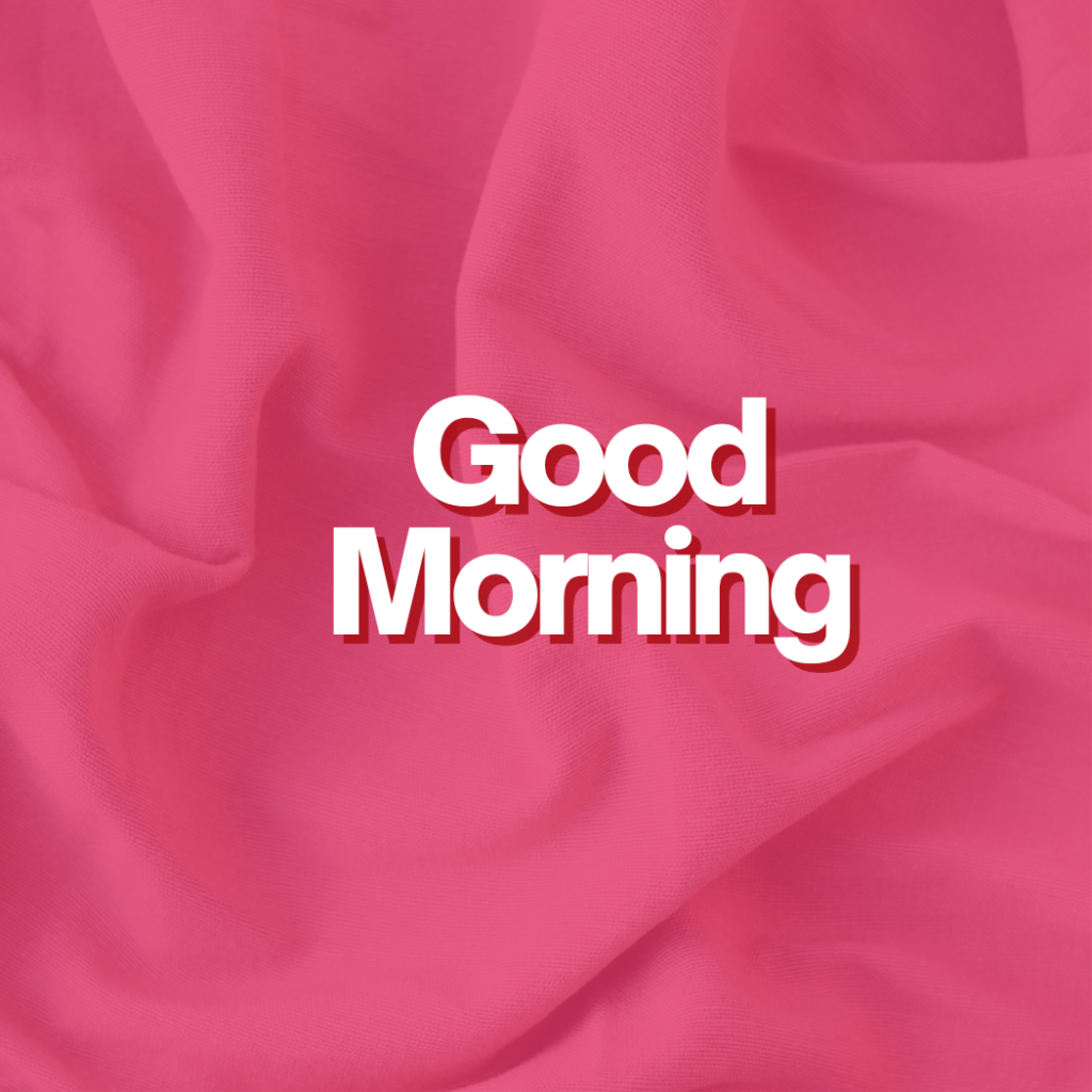 Pink Background With the Words Good Morning
