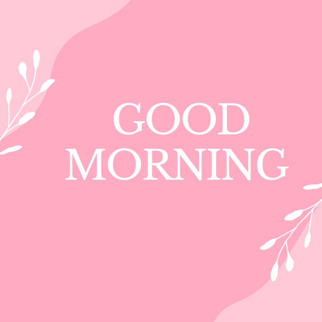 good morning text on pink background with leaf border.