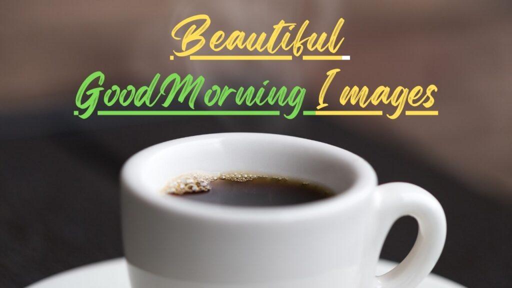 Beautiful Good Morning Images |good morning images love Pic 3 good morning with tea cup